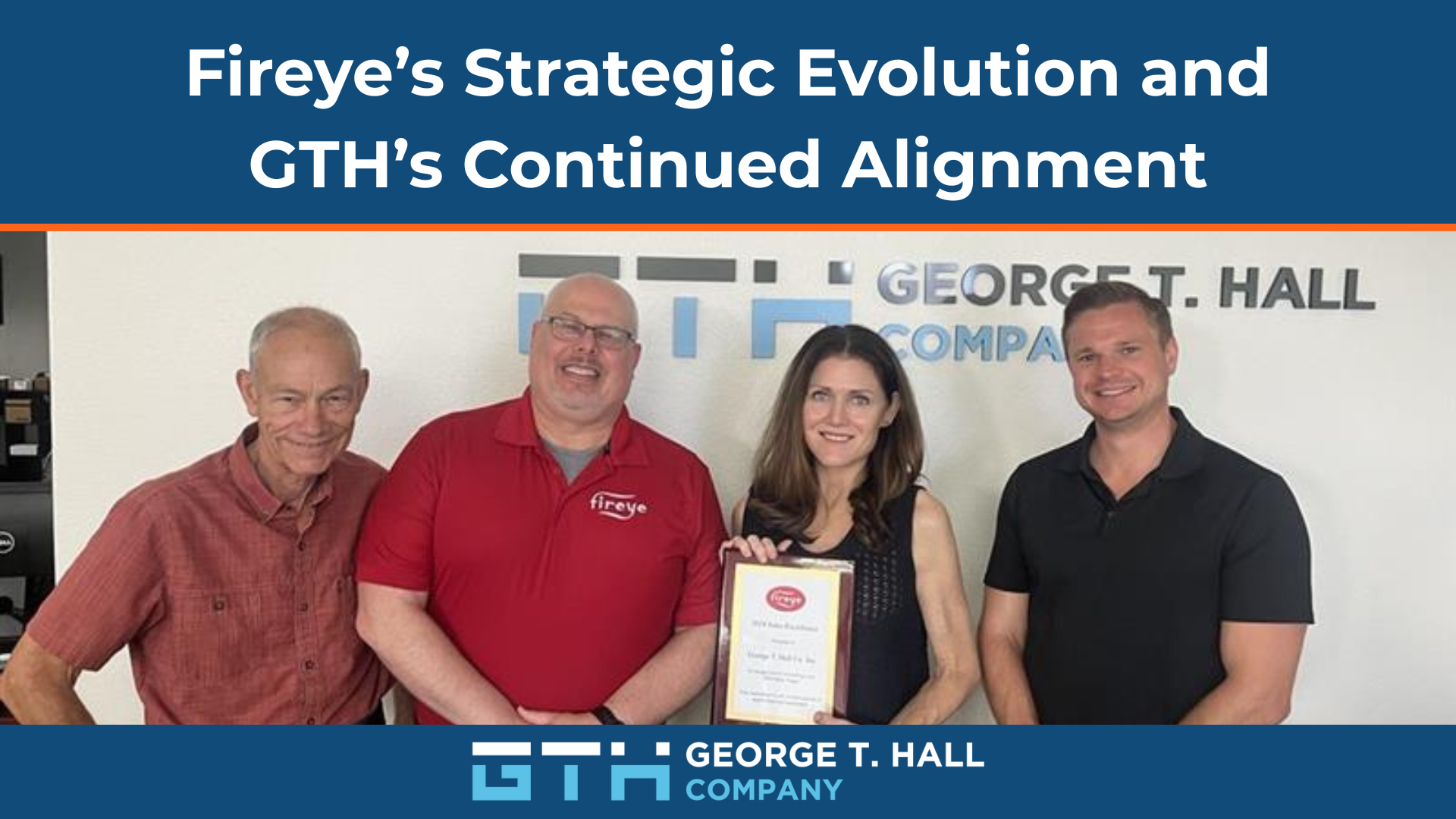 Fireye's Strategic Evolution and GTH's Continued Alignment