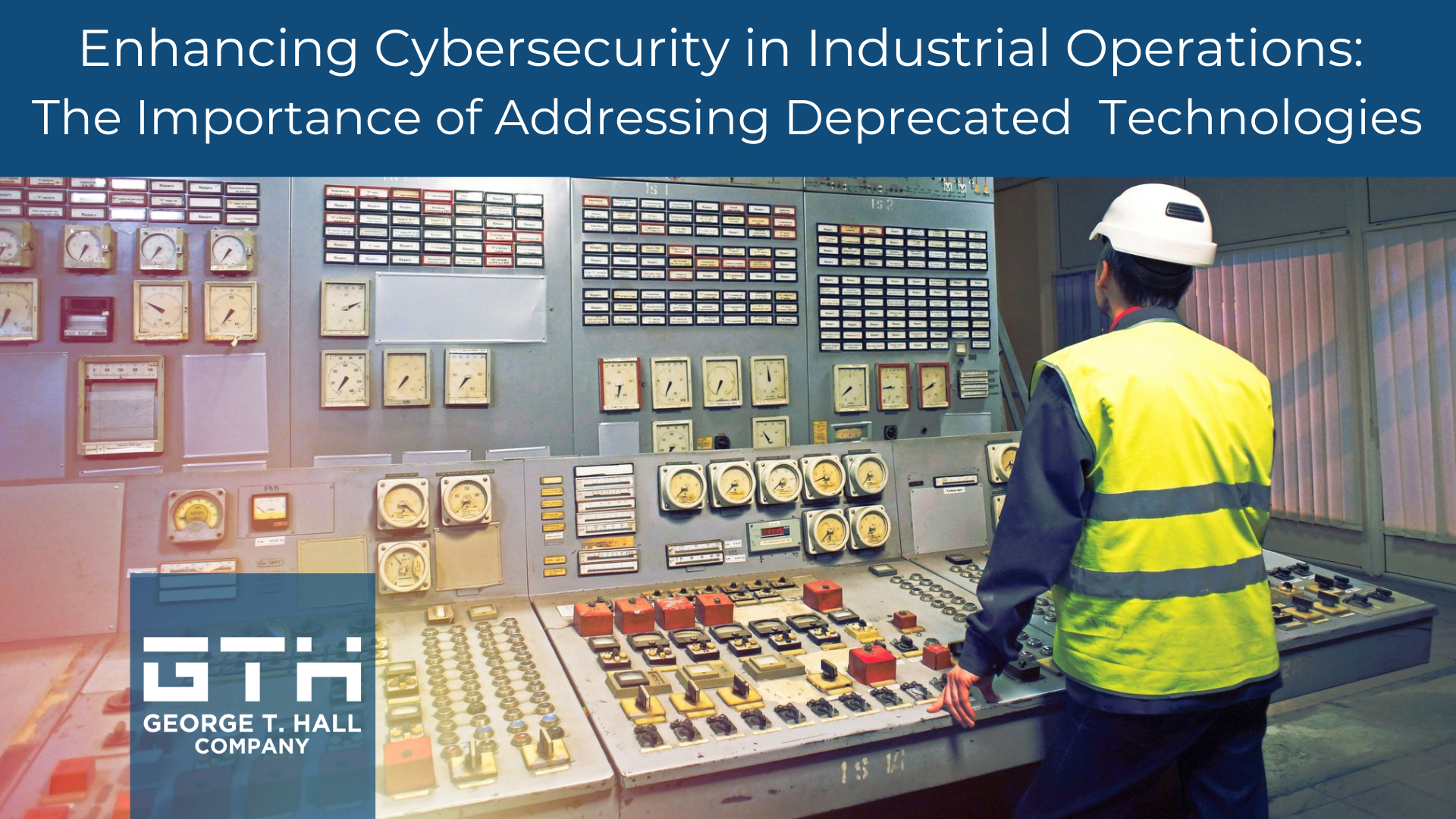 Enhancing Cybersecurity in Industrial Operations: The Importance of Addressing Deprecated Technologies